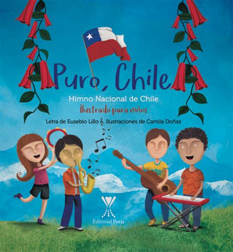 Cultura Acompañada Puro Chile El Himno Que Une A Los Chilenos