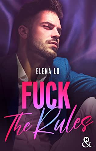 Fuck The Rules Andh Digital French Edition By Elena Ld Goodreads