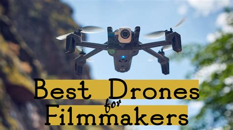 The 7 Best Drones For Filmmakers Bandh Explora