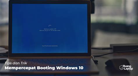 16 Cara Mempercepat Booting Windows 10 Ruanglaptop