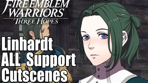 Fire Emblem Warriors Three Hopes All Linhardt Supports Cutscenes