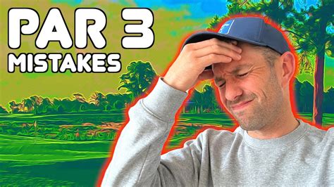 Golfers Biggest Mistakes On Par 3s Youtube