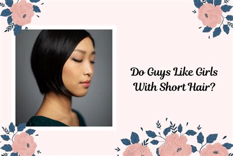 Do Guys Like Girls With Short Hair Answered