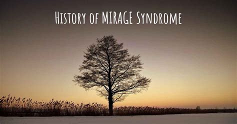 What Is The History Of Mirage Syndrome