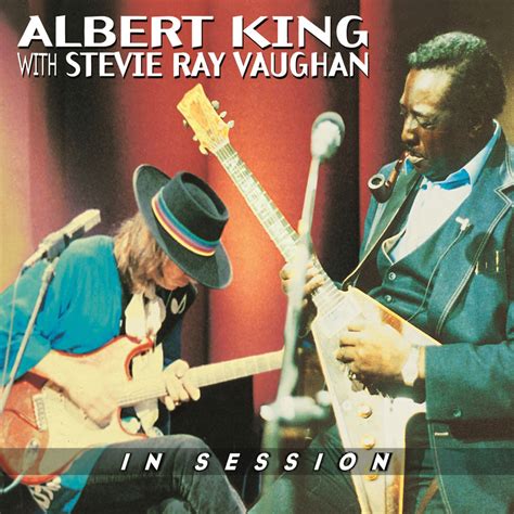 Albert King Stevie Ray Vaughan In Session In High Resolution Audio