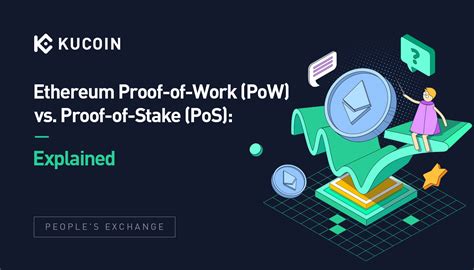 Ethereum Proof Of Work Pow Vs Proof Of Stake Pos Kucoin