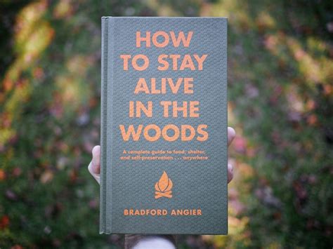 from our library how to stay alive in the woods by bradford angier angier and his wife vena