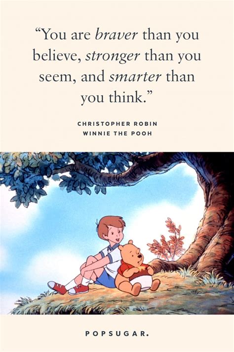 Inspirational winnie the pooh quotes. "You are braver than you believe, stronger than you seem, and smarter | Best Disney Movie Quotes ...