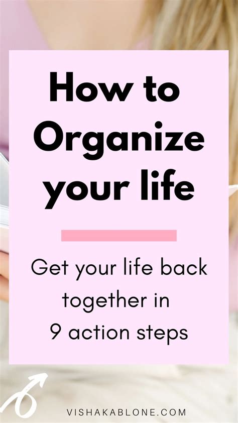 Get Organized 9 Action Steps To Start Organizing Your Life Vishaka