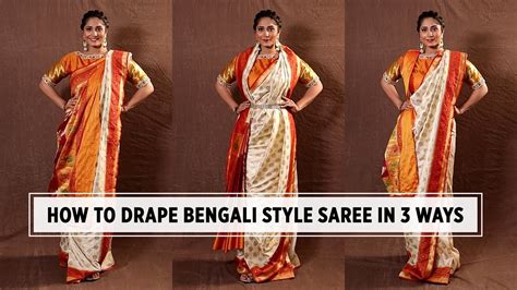 How To Wear Bengali Saree In 3 Different Styles Youtube
