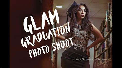 Glam Graduation Photo Shoot Youtube