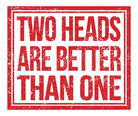 Two Heads Are Better Than One Text On Red Grungy Stamp Sign Stock
