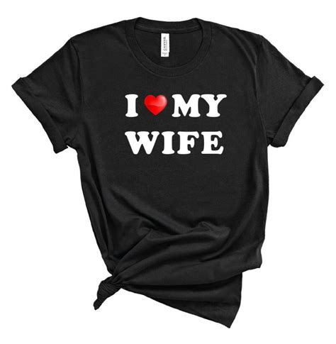 i love my wife t shirt i heart my husband tee anniversary t for couples married couples
