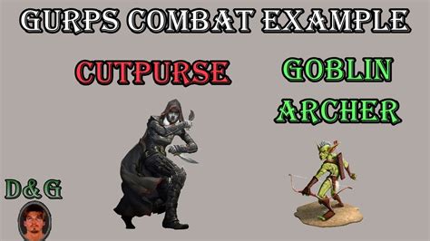 Gurps Combat Example Cutpurse Vs Goblin Archer Youtube