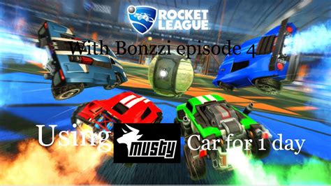 Rocket League With Bonzzi Episode 4 I Use Mustys Car For 1 Day Youtube