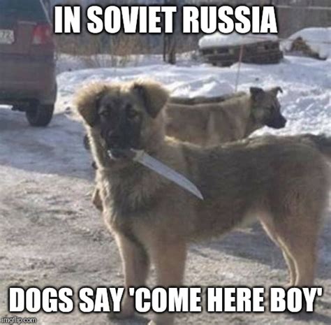 Another Thing In Soviet Russia Imgflip