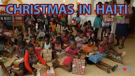Bringing Christmas To Haiti Place Of Hope In Haiti Youtube