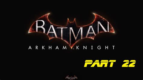 Lets Play Batman Arkham Knight Part 22 Youtube