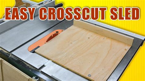 Easy Build Crosscut Sled For The Table Saw Accurate Speed Sled