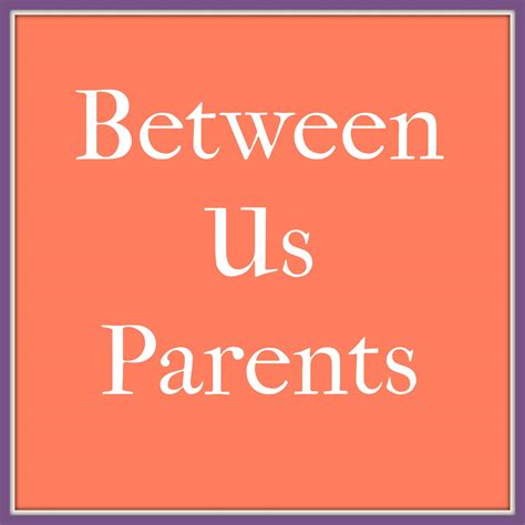 Between Us Parents | Chicago IL
