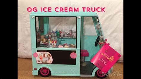 Our Generation Ice Cream Truck Review And Unboxing Youtube