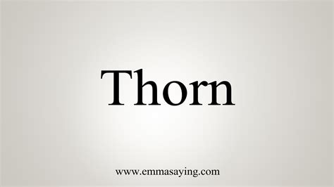 How To Say Thorn Youtube