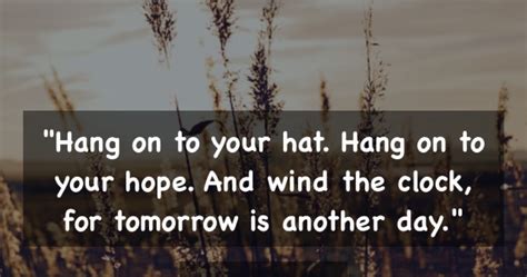 Hang On To Your Hat Hang On To Your Hope And Wind The Clock For