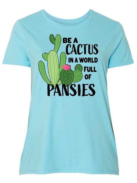 Inktastic Be A Cactus In A World Full Of Pansies Womens Plus Size T