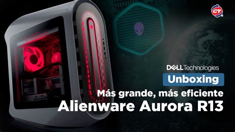 Unboxing Alienware Aurora R13 Una Computadora Imponente YouTube