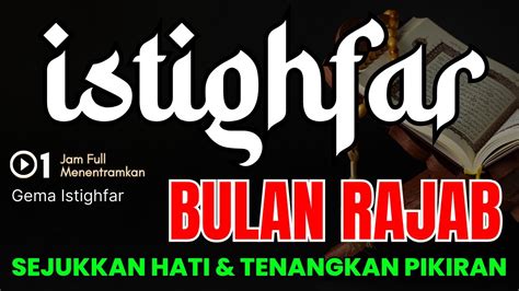 Dzikir Istighfar Bulan Rajab Sejukkan Hati And Tenangkan Pikiran