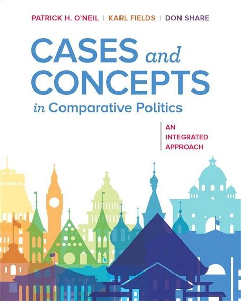 Cases And Concepts In Comparative Politics An Integrated