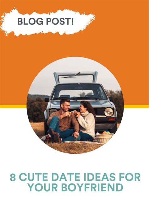 8 Cute Date Ideas For Your Boyfriend Cute Date Ideas Boyfriend Dating
