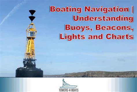 Boating Navigation Understanding Buoys Beacons Lights And Charts