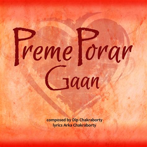 Preme Porar Gaan Single By Dip Chakraborty Spotify