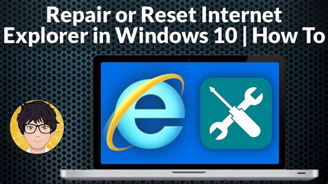 Repair Reset Internet Explorer In Windows 10 How To Easy Way Fix