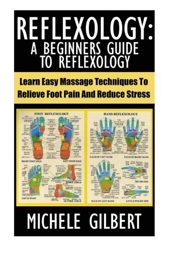 Pdf Download Reflexology A Beginners Guide To Reflexology Learn Easy Massage Techniques To