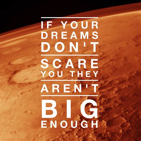 If Your Dreams Don T Scare You They Aren T Big Enough Marketing