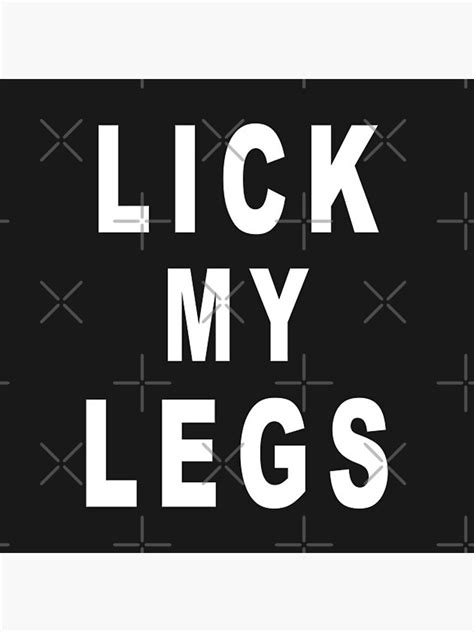 Lick My Legs Pj Poster For Sale By Artwithhearts11 Redbubble