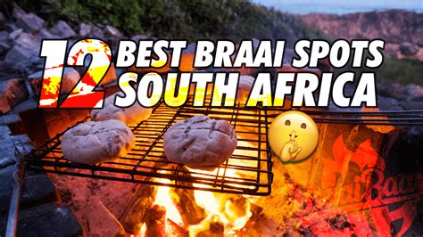 12 Best Braai Spots In South Africa Braaibaas Braaibaas