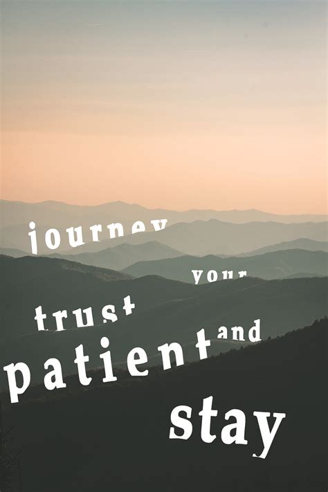 This Printable Quote Artwork Stay Patient And Trust Your Journey Is