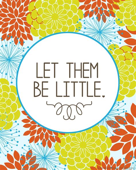 In the sweetness of friendship let there be laughter, and sharing of pleasures. Deseret Designs: Let them be little...