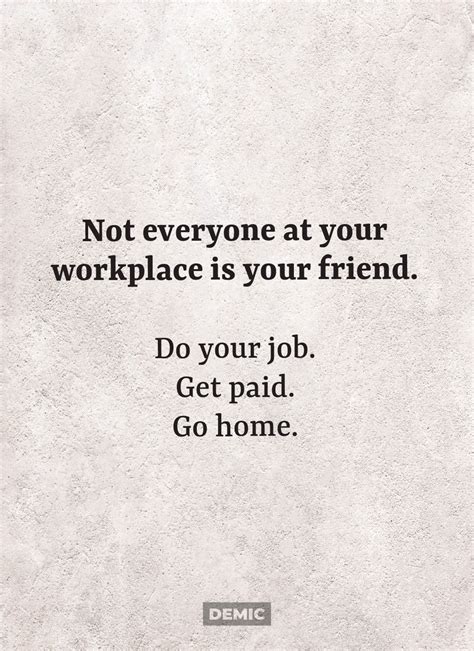 Do Your Job Get Paid Go Home Wisdom Quotes Book Quotes Advertising