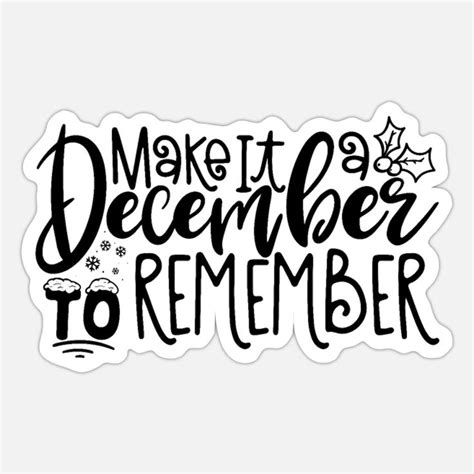 Make It A December To Remember Sticker Spreadshirt Remember