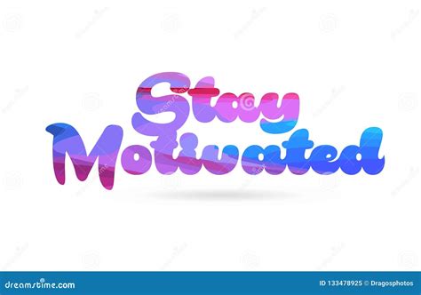 Stay Motivated Pink Blue Color Word Text Logo Icon Stock Vector
