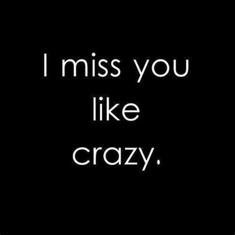 I Miss You Like Crazy Cute Love Quotes Romantic Love Quotes Love Quotes For Her Missing You