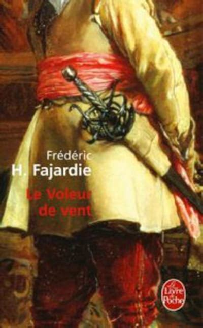 Le Voleur de vent, de Frédéric H. Fajardie, grand roman signé par une