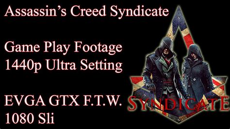 EVGA GTX 1080 FTW SLI Assassins Creed Syndicate 1440p Gameplay Live