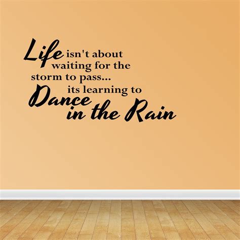 Empresal Wall Decal Life Isnt About Waiting For The Storm To Pass Its
