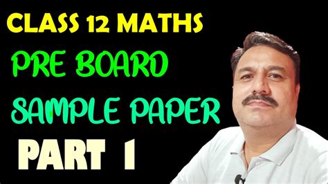 Class 12 Maths Solution Of Pre Board Sample Paper Part 1 Youtube