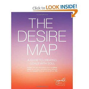 The Desire Map A Guide To Creating Goals With Soul Danielle LaPorte